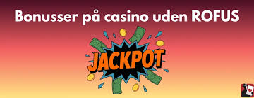 De Bedste Casinoer Uden Rofus i Danmark