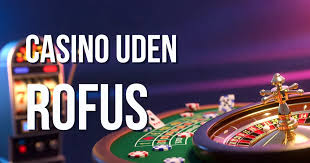 Casino uden om ROFUS Oplev mulighederne for sikkert spil
