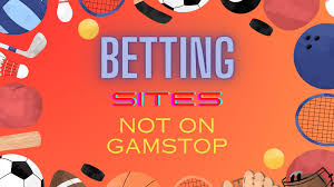 Exploring Non GamStop Betting Sites A Guide for Enthusiasts