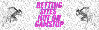 Exploring Non GamStop Betting Sites A Guide for Enthusiasts