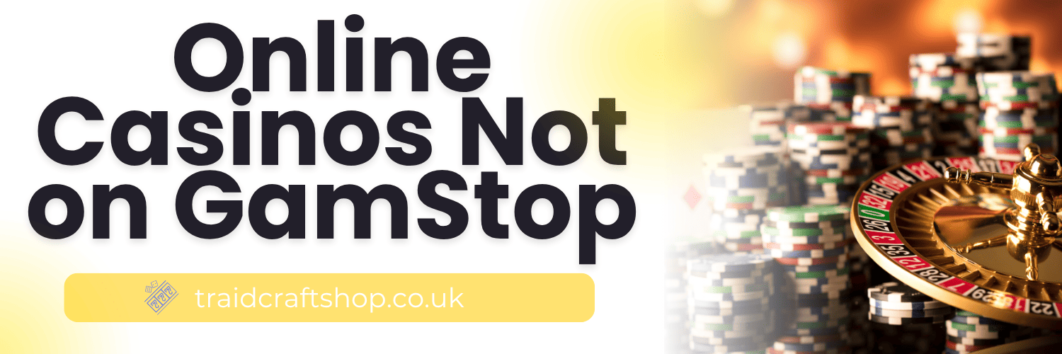 Trustworthy Casinos Not on GamStop Your Guide to Safe Online Gambling 1074944878