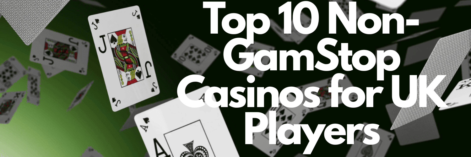 Discover Casino Sites Not with GamStop for Unrestricted Gaming